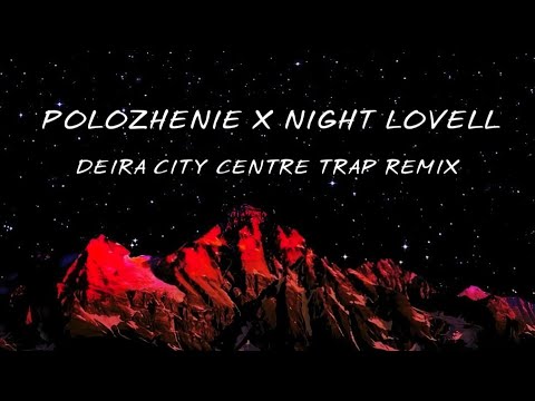 Polozhenie x night lovell - Deira city centre trap remix | Polozhenie new version| Full song