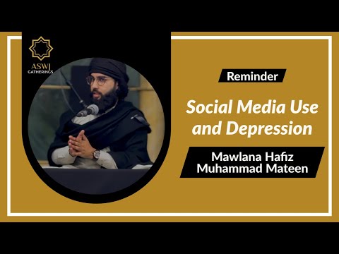 Social Media Use and Depression | Mawlana Hafiz Muhammad Mateen Anwar