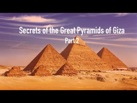 Secrets of the Great Pyramids of Giza (Part 2)