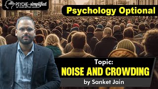 NOISE AND CROWDING  #environmentpsychoogy #psychologyoptional  #psychology #upscoptionalsubject