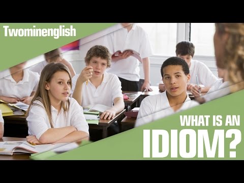 What is an idiom? Learn English language