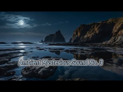 Ambient Mysterious Sounds | Part 3