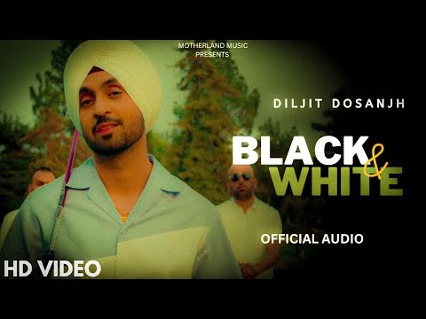 Diljit Dosanjh - Black&White (Official Audio) Moon Child Era | Diljit Dosanjh New Punjabi Song