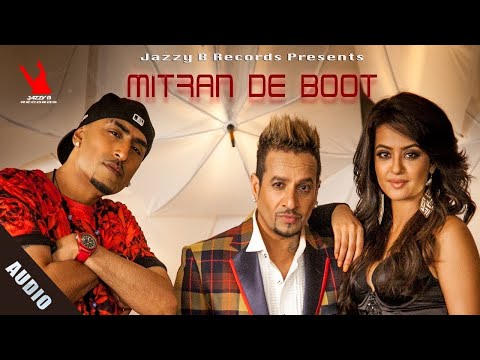 Mitran De Boot | Jazzy B | Dr Zeus | Kaur B | Surveen Chawla | Full Music Video