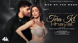 Tera Ki Khayal | Man of The Moon | Guru Randhawa, Malaika Arora | Sanjoy, Royal Maan | Bhushan Kumar