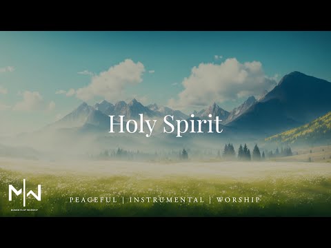 Soaking Worship Music // Holy Spirit