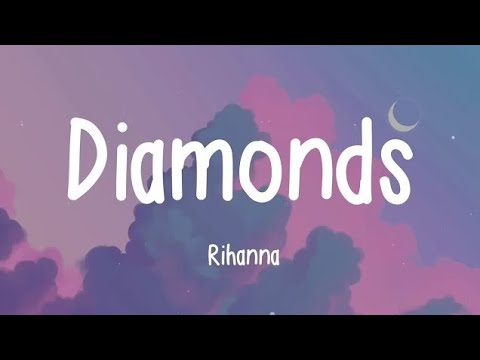 Rihanna - Diamonds (Lyrics)