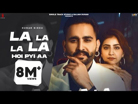 New Punjabi Songs 2022 | Hunar Sidhu & Gurlej Akhtar | La La La La Hoyi Pai Hai | Latest  Song 2022