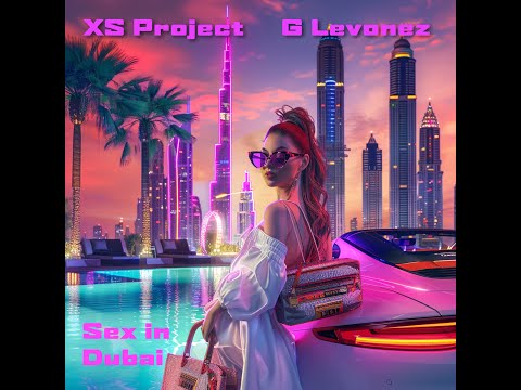 XS Project vs. G Levonez - Sex in Dubai