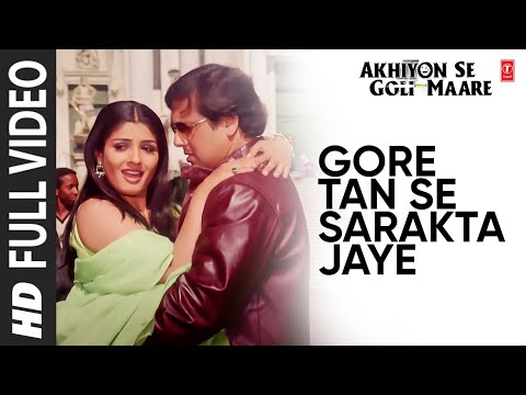 Gore Tan Se Sarakta Jaye - Full Video Song | Akhiyon Se Goli Maare | Govinda | Raveena Tandan