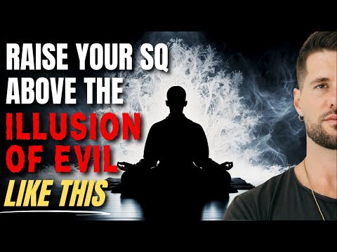 The Illusion of Evil (How To Cleanse Your Perception Of It)