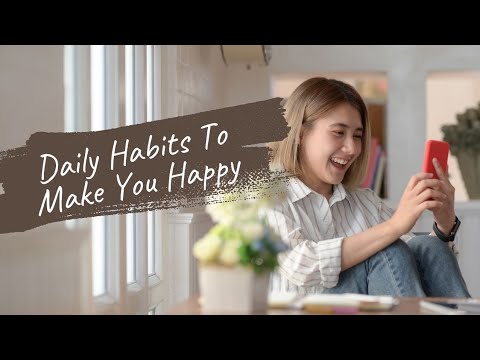 10 Daily Habits That Make You Happy