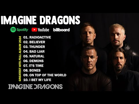 Imagine Dragons Greatest Hits Full Album 2024 💥💥 Imagine Dragons Album Best of Playlist