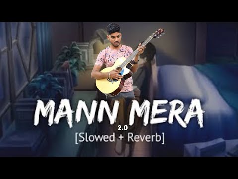 Mann Mera 2.0 ll ( Slow+Revarb ) ll New Hindi Song 2023 ll Ajay Khatik