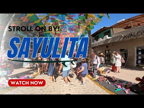 SAYULITA Nayarit The magical town close to Puerto Vallarta   Walk through 2023