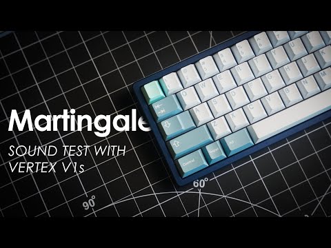 Martingale with Vertex V1s Typing Sound Test