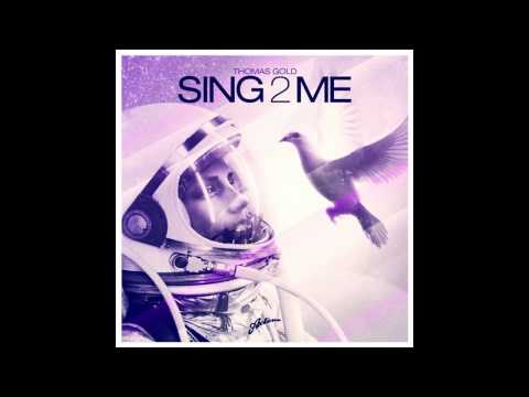 Thomas Gold - Sing2Me (Original Mix)