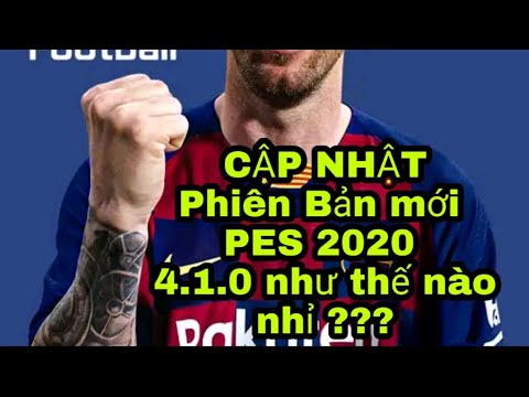 HƯỚNG DẪN CÁCH CẬP NHẬT PHIÊN BẢN MỚI 4.1.0 PES 2020 ANDROID