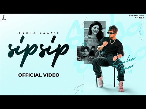 Sip Sip (Official Video) Sucha Yaar | New Punjabi Song 2023 | Latest Punjabi Songs 2024