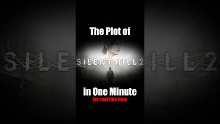 The Actual Plot of "Silent Hill 2" in One Minute