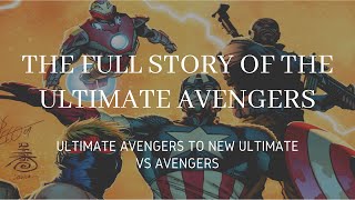 Ultimate Comics Avengers Full Story: Ultimate Avengers to New Ultimates Vs Avengers