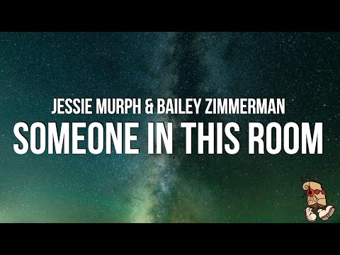 Jessie Murph & Bailey Zimmerman - Someone In This Room (Lyrics)