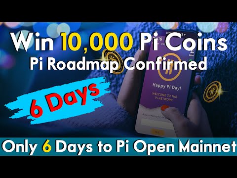 Win 10,000 Pi Coins | Pi Roadmap Confirmed | Only 6 Days to Pi Open Mainnet | Update Pi App