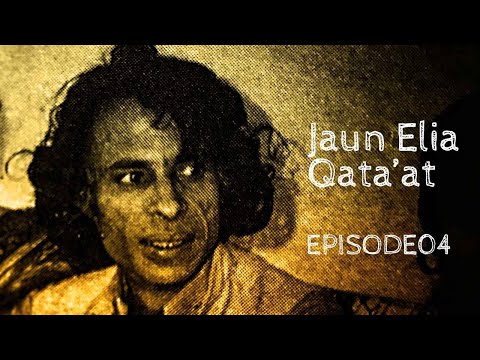 Jaun Elia Qata'at E04