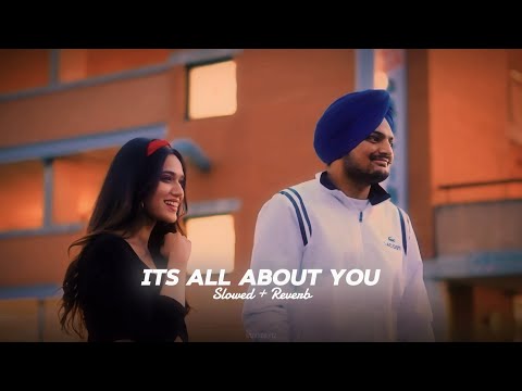 Its All About You ( Slowed + Reverb ) - Sidhu Moose Wala