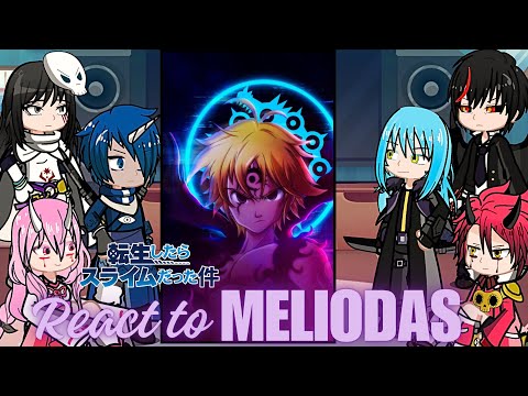 Rimuru Tempest react to Meliodas  | seven deadly sins | Gacha life 2 reaction | slime