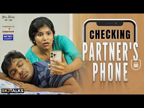 Checking Partner's Phone | Right or Wrong | Your Stories EP-151 | SKJ Talks | Comedy Short film