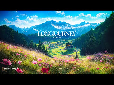 Long Journey — Zackross | Free Background Music | Audio Library Release