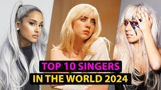 Top 10 Singers In The World 2024