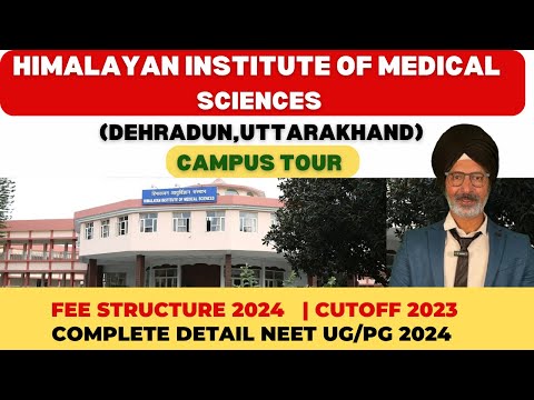 HIMALAYAN INSTITUTE OF MEDICAL SCIENCES ,DEHRADUN 2024 | CAMPUS TOUR & REVIEW| CUTOFF |FEES |BUDGET.