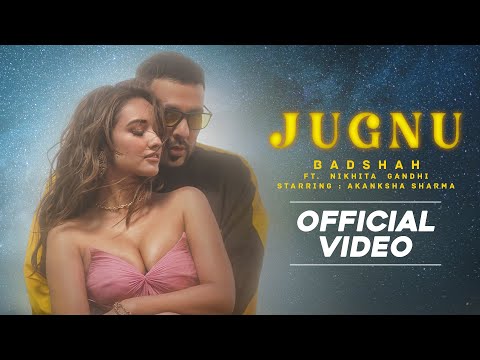 Badshah - Jugnu (Official Video) | Nikhita Gandhi | Akanksha Sharma