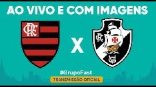 FLAMENGO X VASCO AO VIVO COM IMAGENS - CAMPEONATO CARIOCA 2023