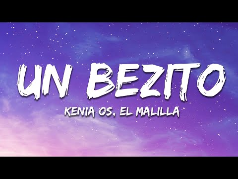 Kenia OS, El Malilla - Un Bezito (Letra / Lyrics)