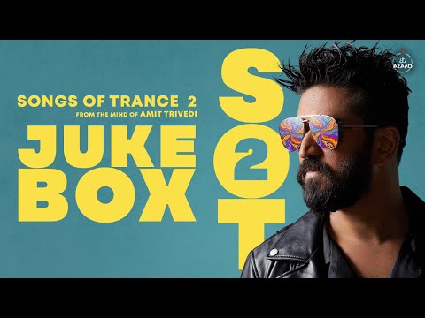 Song of Trance 2 Full Album Jukebox (SOT2) I Amit Trivedi #atazaad