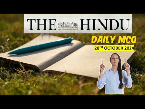 THE HINDU DAILY MCQ 20TH OCTOBER 2024#thehindu #thehinduanalysis #dailycurrentaffairsquiz #dailymcq