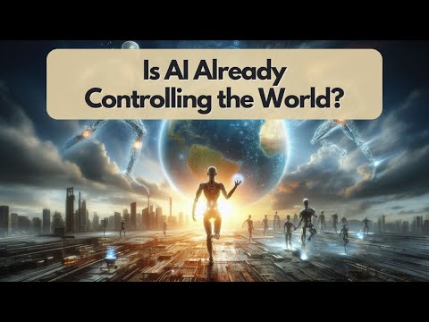 Is AI Already Controlling the World