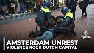 Amsterdam unrest: New arrests as riots break out in Dutch capital