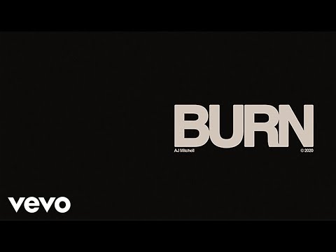 AJ Mitchell - Burn (Official Lyric Video)