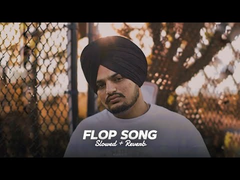 Flop Song ( Slowed + Reverb ) - Sidhu Moose Wala | Amar Sandhu