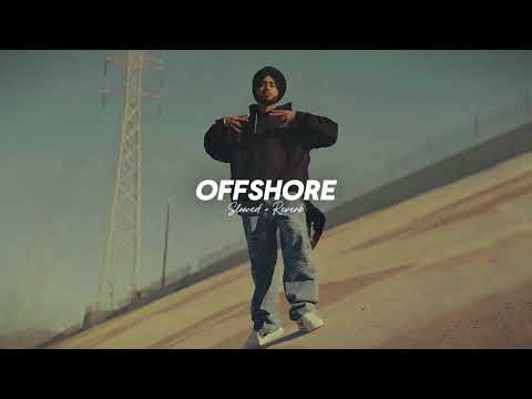 Offshore ( Slowed + Reverb ) - Shubh