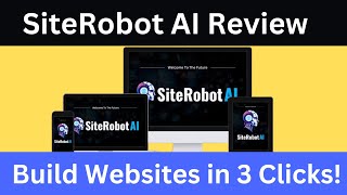 SiteRobot AI Review: Build Websites in 3 Clicks!