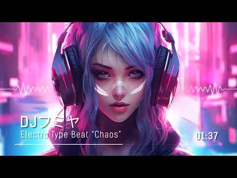 【Free/フリートラック】DJフミヤ Make Melodic Electro Type Beat ”Chaos” /Free Beat/フリービート