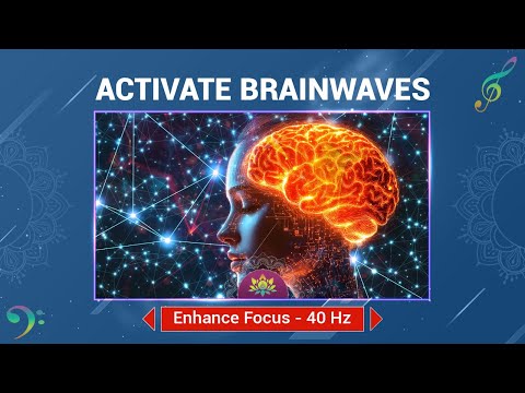 Activate Brainwaves - Boost Brain Power - Enhance Logic, Focus & Analytical Thinking - 40 Hz