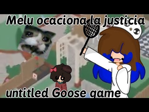 ♥MeLu♥ ocaciona la justicia! / untitled Goose game