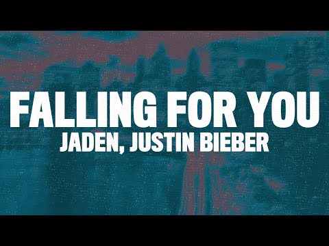 Jaden, Justin Bieber - Falling For You (Lyrics)