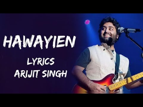 Arijit Singh | Pritam - Hawayein (Lyrics)